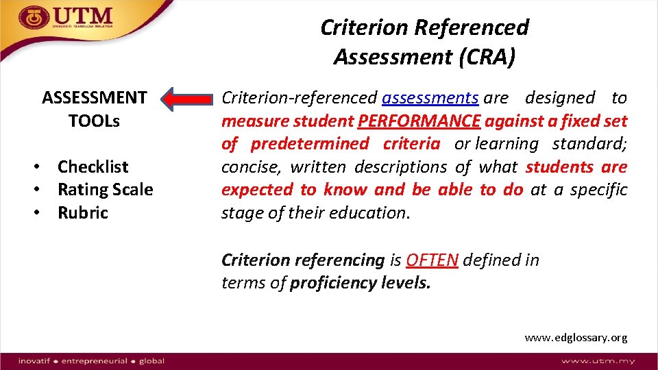 Criterion Referenced Assessment (CRA) ASSESSMENT TOOLs • Checklist • Rating Scale • Rubric Criterion-referenced