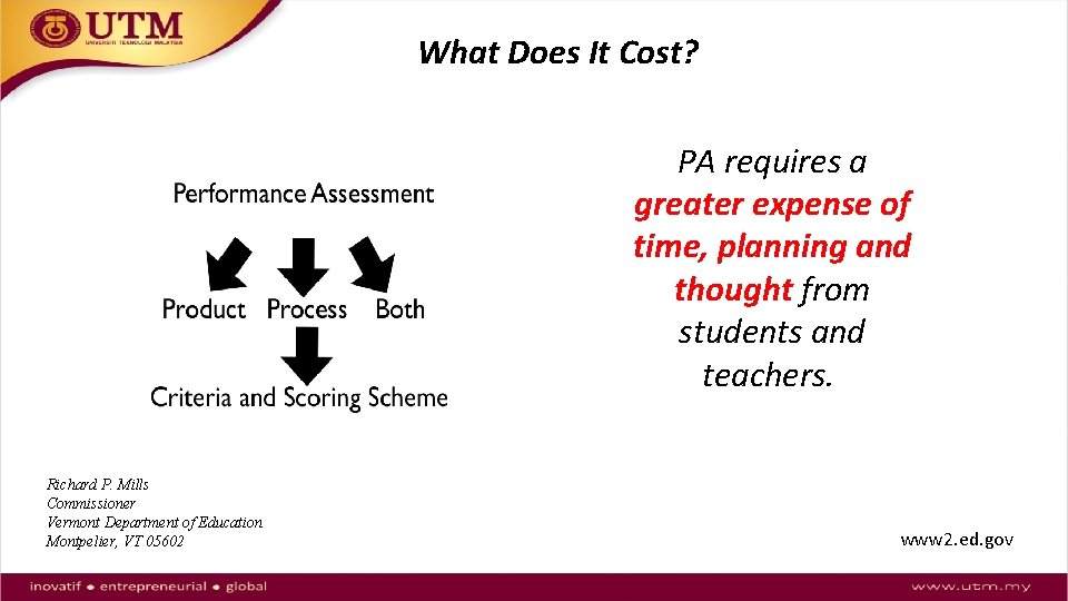 What Does It Cost? PA requires a greater expense of time, planning and thought