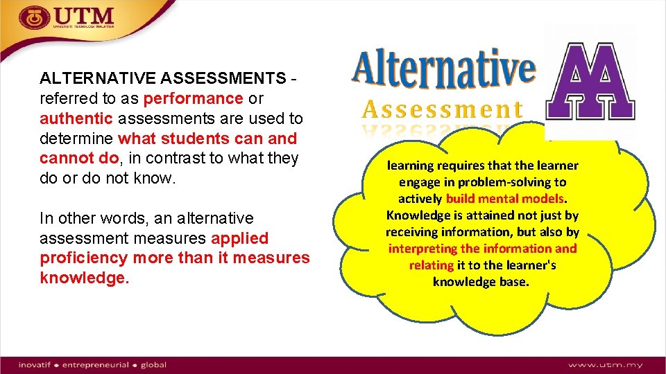 ALTERNATIVE ASSESSMENTS referred to as performance or authentic assessments are used to determine what