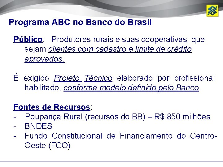 Programa ABC no Banco do Brasil Público: Produtores rurais e suas cooperativas, que sejam