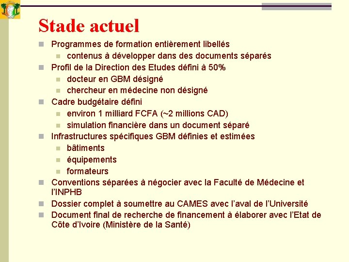 Stade actuel n Programmes de formation entièrement libellés contenus à développer dans des documents Stade actuel n Programmes de formation entièrement libellés contenus à développer dans des documents