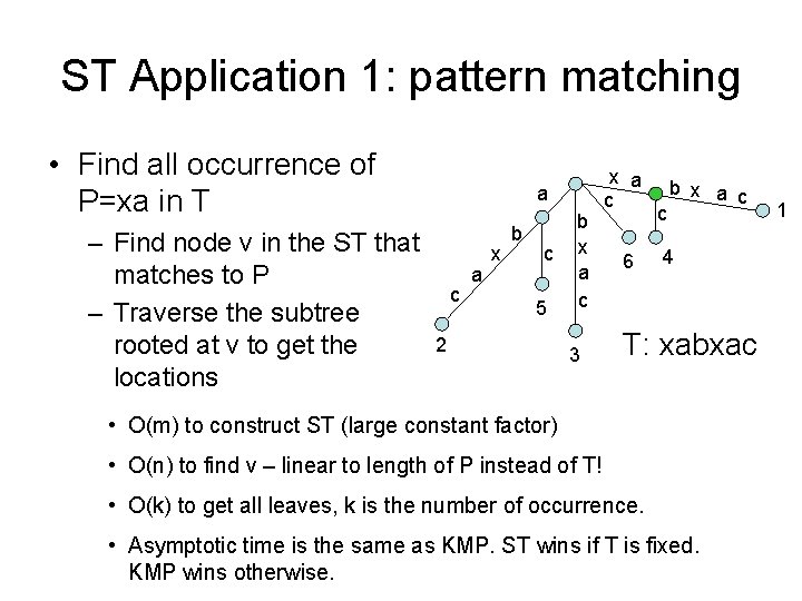 ST Application 1: pattern matching • Find all occurrence of P=xa in T –