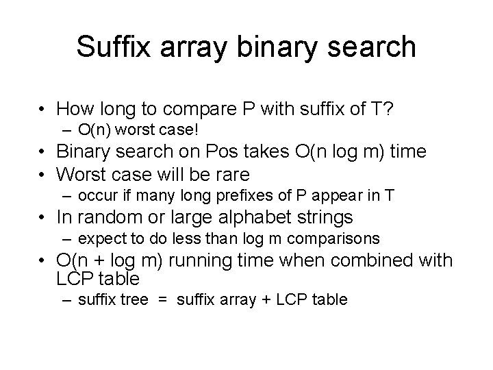 Suffix array binary search • How long to compare P with suffix of T?