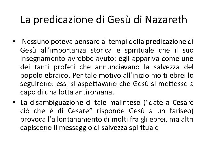 La predicazione di Gesù di Nazareth • Nessuno poteva pensare ai tempi della predicazione