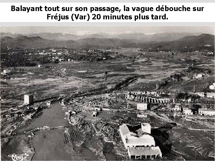 Balayant tout sur son passage, la vague débouche sur Fréjus (Var) 20 minutes plus