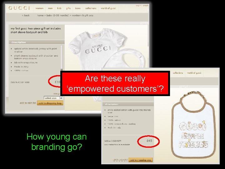 Are these really ‘empowered customers’? How young can branding go? 