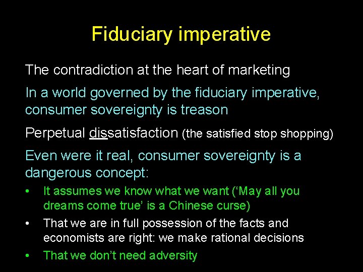Fiduciary imperative The contradiction at the heart of marketing In a world governed by