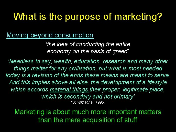 What is the purpose of marketing? Moving beyond consumption ‘the idea of conducting the