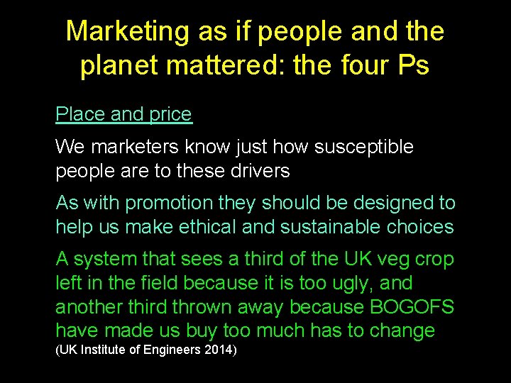 Marketing as if people and the planet mattered: the four Ps Place and price