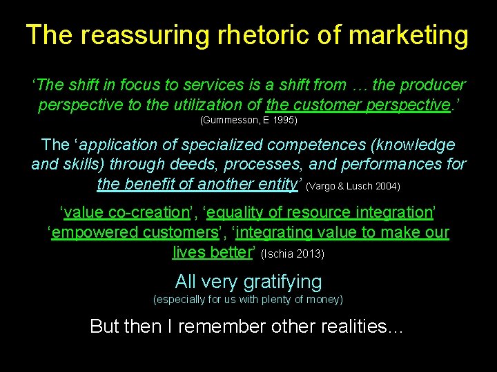 The reassuring rhetoric of marketing ‘The shift in focus to services is a shift