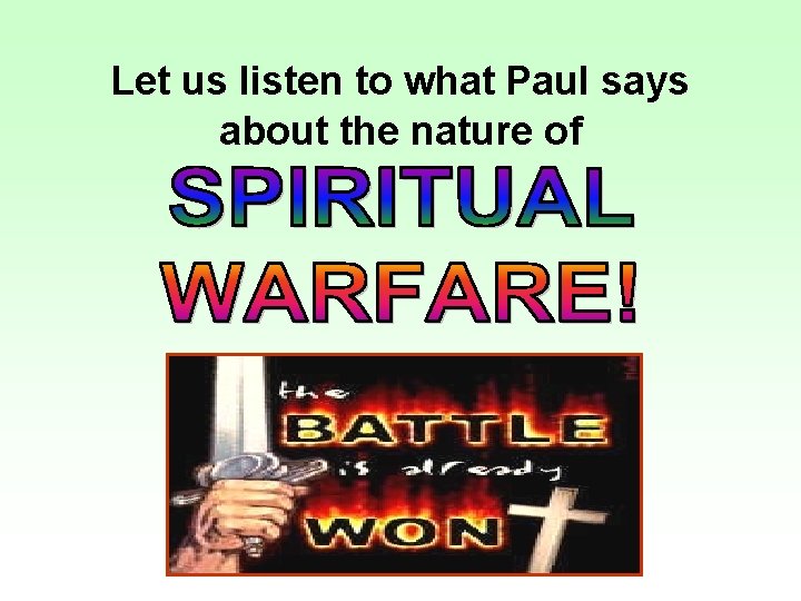 Let us listen to what Paul says about the nature of 