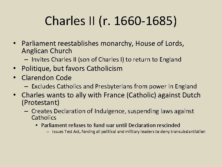 Charles II (r. 1660 -1685) • Parliament reestablishes monarchy, House of Lords, Anglican Church