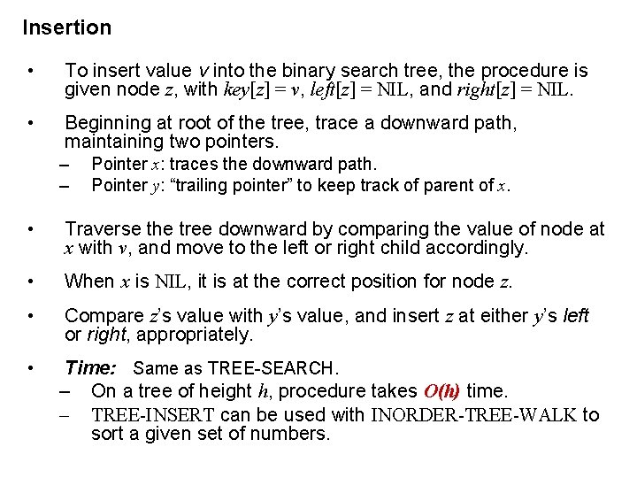 Insertion • To insert value v into the binary search tree, the procedure is