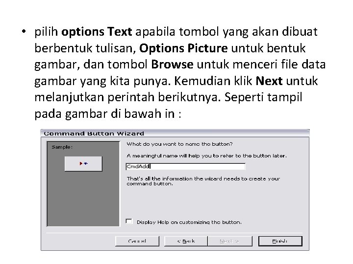• pilih options Text apabila tombol yang akan dibuat berbentuk tulisan, Options Picture • pilih options Text apabila tombol yang akan dibuat berbentuk tulisan, Options Picture