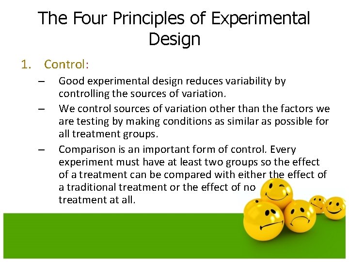 The Four Principles of Experimental Design 1. Control: – – – Good experimental design