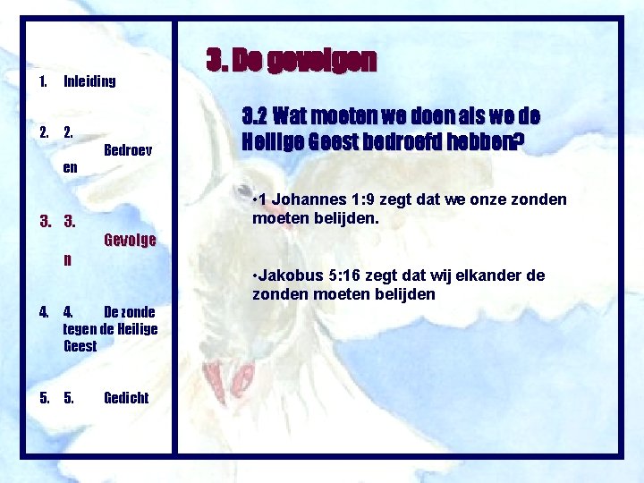 1. Inleiding 2. 2. en 3. 3. n Bedroev 3. 2 Wat moeten we