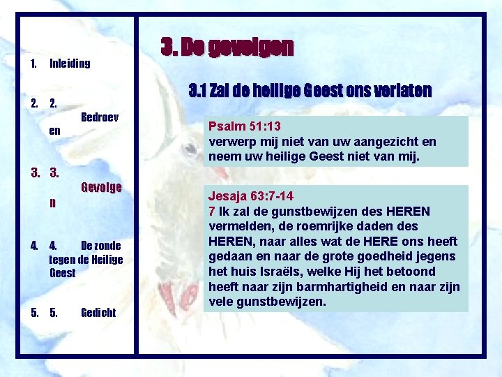 1. Inleiding 2. 2. en 3. 3. n 3. 1 Zal de heilige Geest