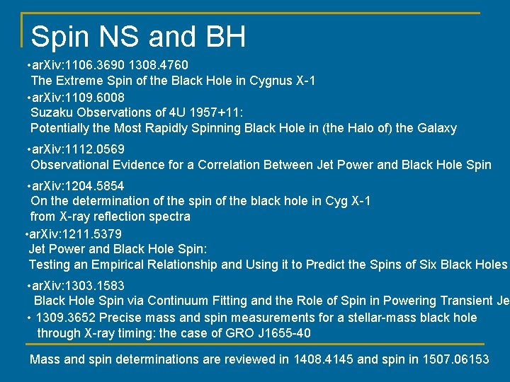 Spin NS and BH • ar. Xiv: 1106. 3690 1308. 4760 The Extreme Spin