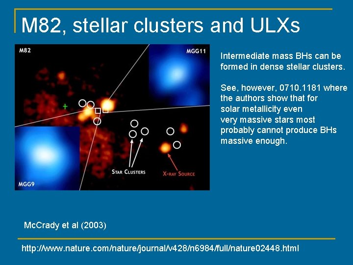 М 82, stellar clusters and ULXs Intermediate mass BHs can be formed in dense