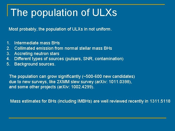 The population of ULXs Most probably, the population of ULXs in not uniform. 1.