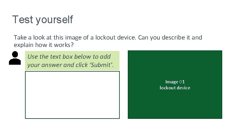 Test yourself Take a look at this image of a lockout device. Can you Test yourself Take a look at this image of a lockout device. Can you