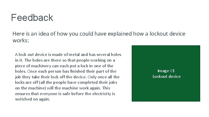 Feedback Here is an idea of how you could have explained how a lockout Feedback Here is an idea of how you could have explained how a lockout