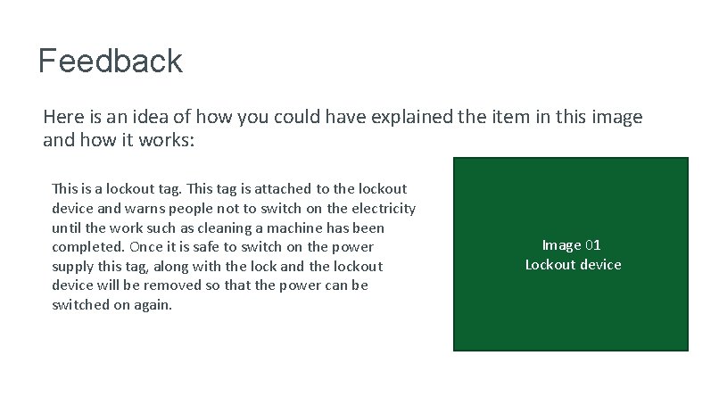 Feedback Here is an idea of how you could have explained the item in Feedback Here is an idea of how you could have explained the item in