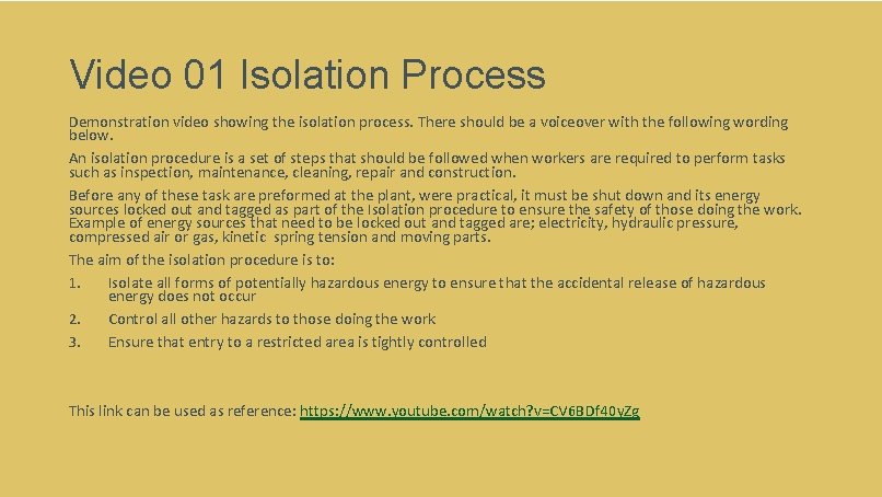 Video 01 Isolation Process Demonstration video showing the isolation process. There should be a Video 01 Isolation Process Demonstration video showing the isolation process. There should be a