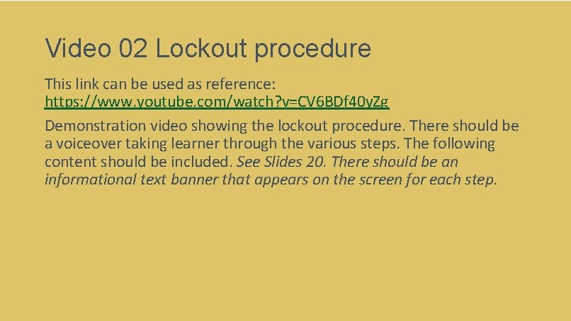 Video 02 Lockout procedure This link can be used as reference: https: //www. youtube. Video 02 Lockout procedure This link can be used as reference: https: //www. youtube.