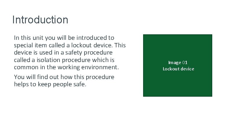 Introduction In this unit you will be introduced to special item called a lockout Introduction In this unit you will be introduced to special item called a lockout