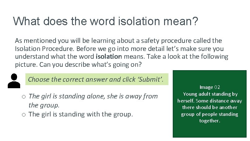 What does the word isolation mean? As mentioned you will be learning about a What does the word isolation mean? As mentioned you will be learning about a