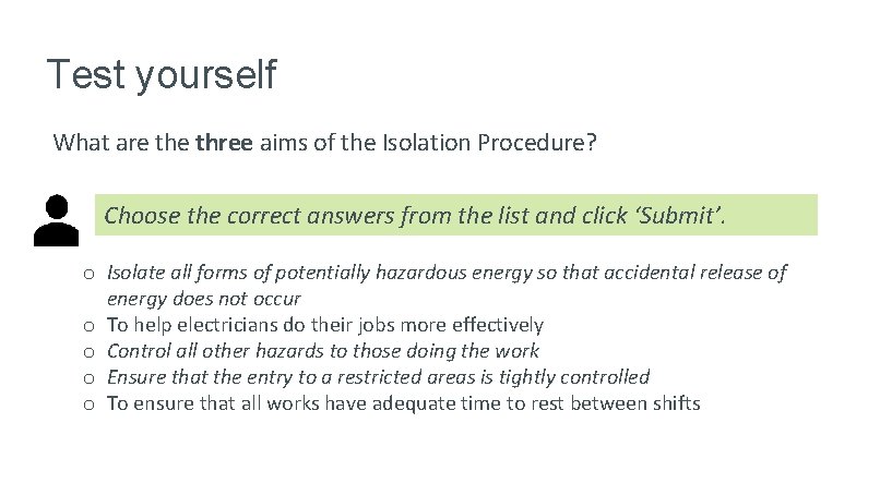 Test yourself What are three aims of the Isolation Procedure? Choose the correct answers Test yourself What are three aims of the Isolation Procedure? Choose the correct answers