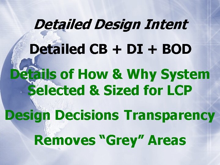 Detailed Design Intent Detailed CB + DI + BOD Details of How & Why