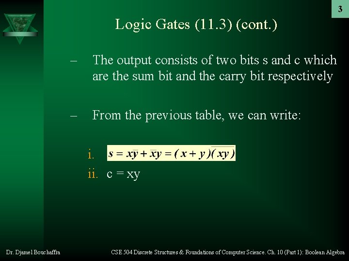3 Logic Gates (11. 3) (cont. ) – The output consists of two bits