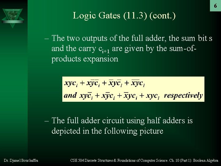 6 Logic Gates (11. 3) (cont. ) – The two outputs of the full