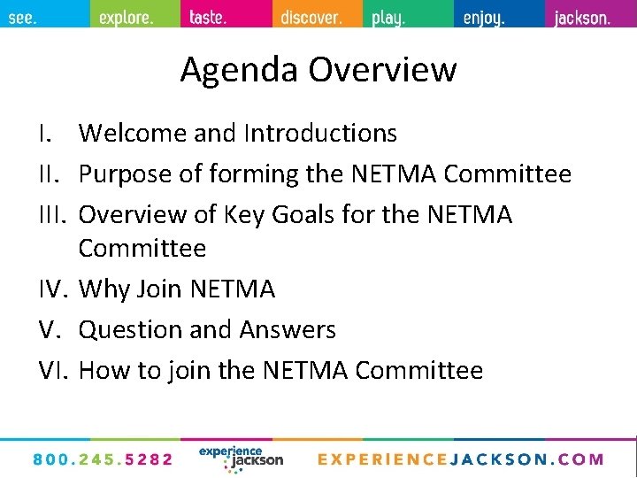 Agenda Overview I. Welcome and Introductions II. Purpose of forming the NETMA Committee III.