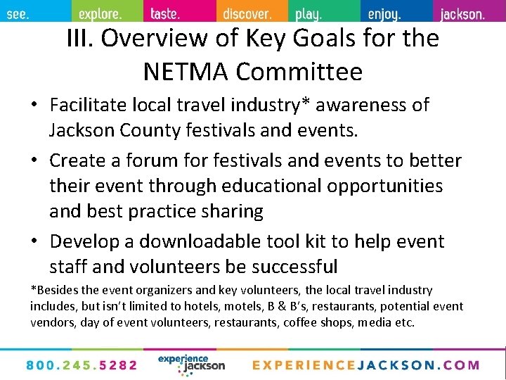 III. Overview of Key Goals for the NETMA Committee • Facilitate local travel industry*