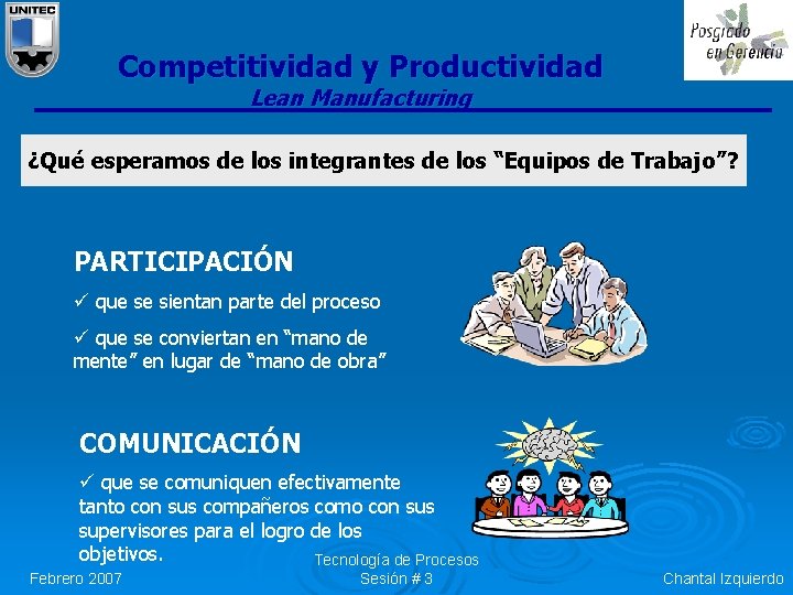 Competitividad y Productividad Lean Manufacturing ¿Qué esperamos de los integrantes de los “Equipos de Competitividad y Productividad Lean Manufacturing ¿Qué esperamos de los integrantes de los “Equipos de