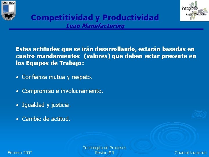 Competitividad y Productividad Lean Manufacturing Estas actitudes que se irán desarrollando, estarán basadas en Competitividad y Productividad Lean Manufacturing Estas actitudes que se irán desarrollando, estarán basadas en