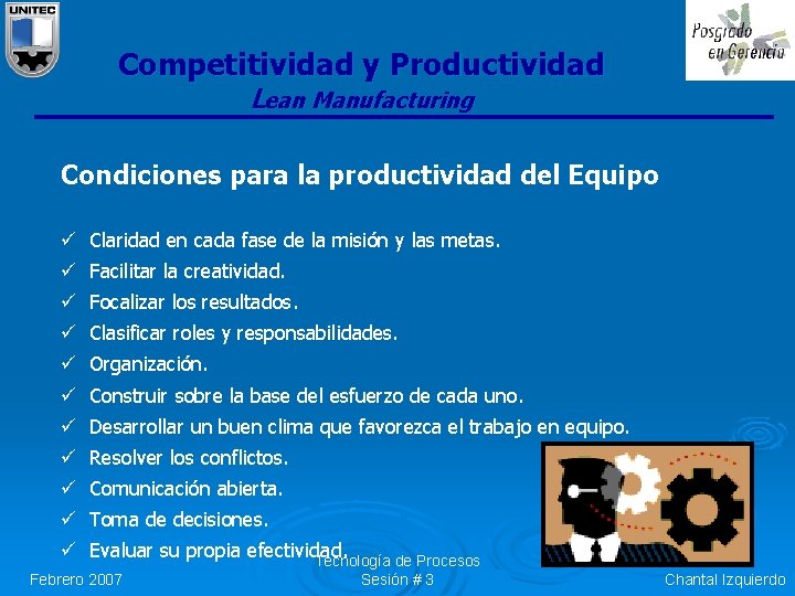Competitividad y Productividad Lean Manufacturing Condiciones para la productividad del Equipo ü Claridad en Competitividad y Productividad Lean Manufacturing Condiciones para la productividad del Equipo ü Claridad en