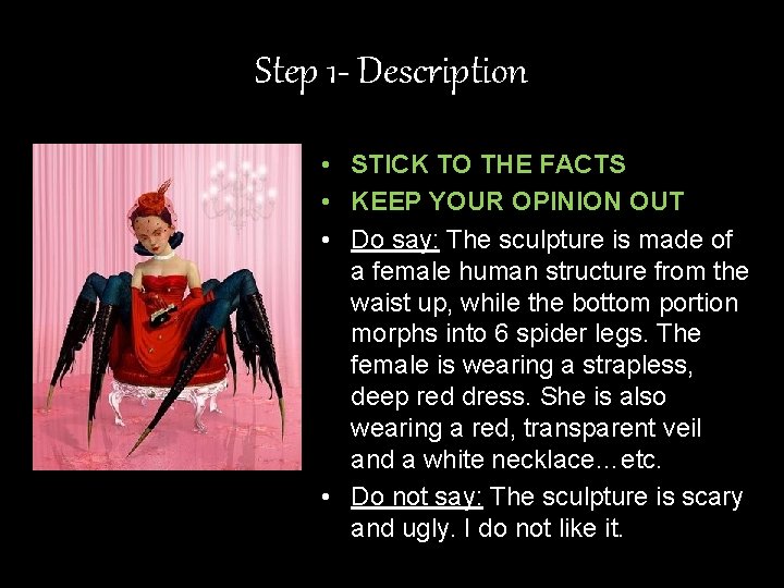 Step 1 - Description • STICK TO THE FACTS • KEEP YOUR OPINION OUT