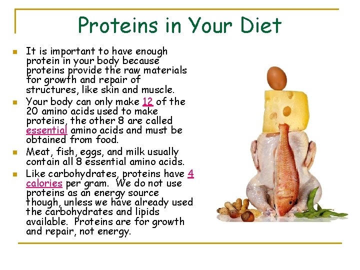 Proteins in Your Diet n n It is important to have enough protein in