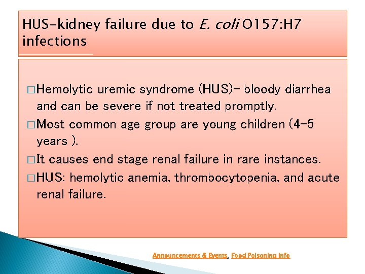 HUS-kidney failure due to E. coli O 157: H 7 infections � Hemolytic uremic