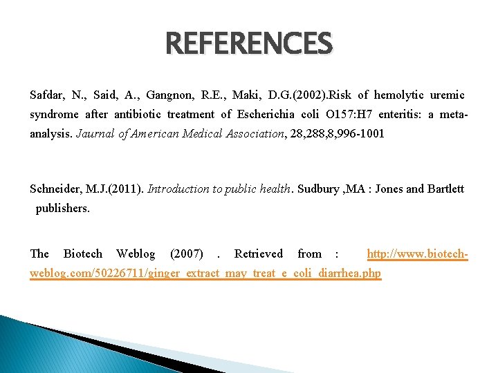 REFERENCES Safdar, N. , Said, A. , Gangnon, R. E. , Maki, D. G.