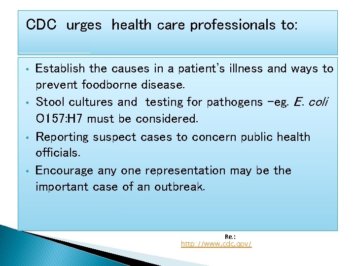 CDC urges health care professionals to: • • Establish the causes in a patient's