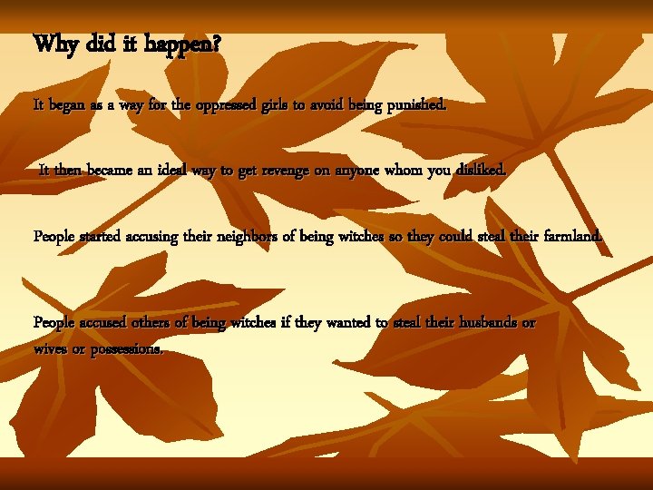 Why did it happen? It began as a way for the oppressed girls to Why did it happen? It began as a way for the oppressed girls to
