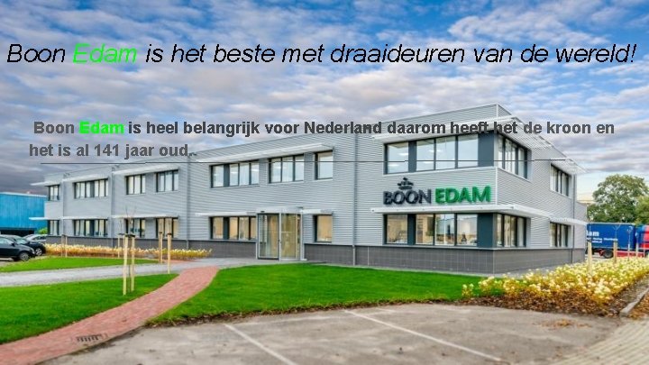 Boon Edam is het beste met draaideuren van de wereld! Boon Edam is heel