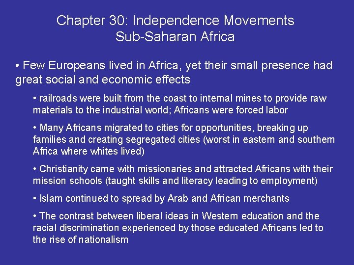 Chapter 30: Independence Movements Sub-Saharan Africa • Few Europeans lived in Africa, yet their