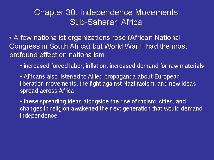 Chapter 30: Independence Movements Sub-Saharan Africa • A few nationalist organizations rose (African National