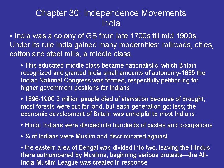 Chapter 30: Independence Movements India • India was a colony of GB from late